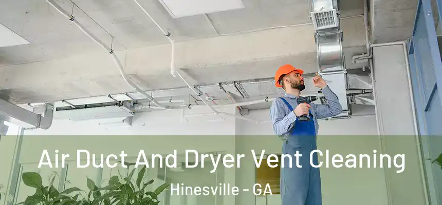 Air Duct And Dryer Vent Cleaning Hinesville - GA
