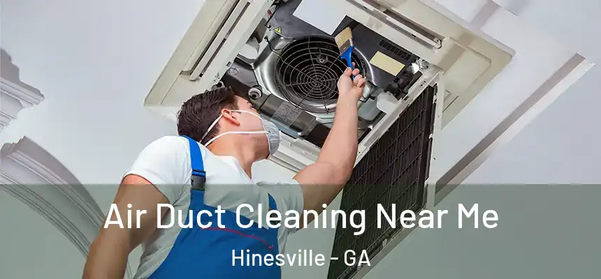  Air Duct Cleaning Near Me Hinesville - GA