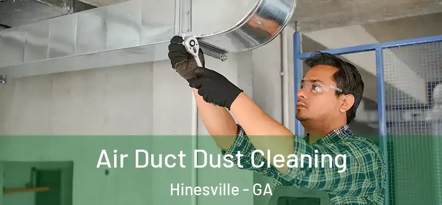  Air Duct Dust Cleaning Hinesville - GA
