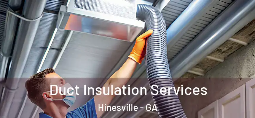 Duct Insulation Services Hinesville - GA