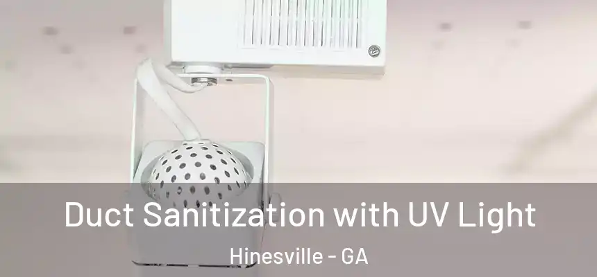  Duct Sanitization with UV Light Hinesville - GA
