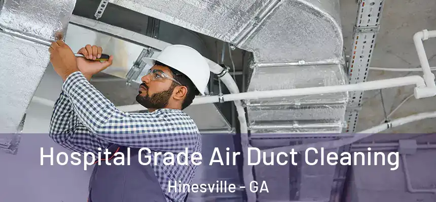  Hospital Grade Air Duct Cleaning Hinesville - GA