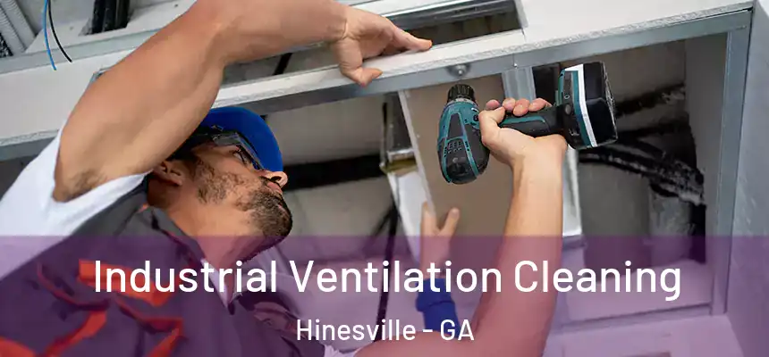 Industrial Ventilation Cleaning Hinesville - GA