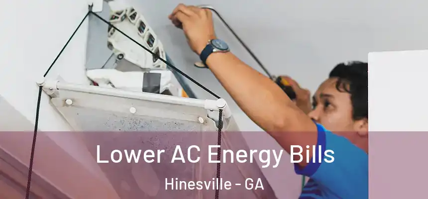 Lower AC Energy Bills Hinesville - GA