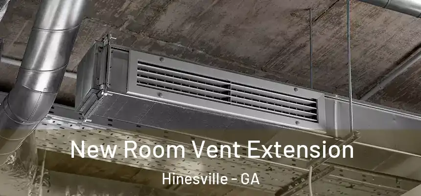  New Room Vent Extension Hinesville - GA